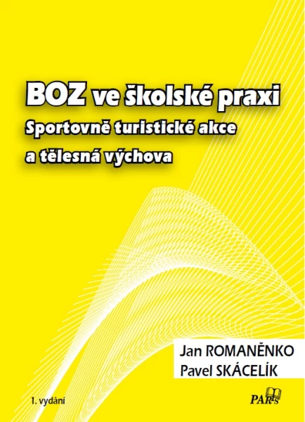 Bezpečnost a ochrana zdraví ve školské praxi, sportovně-turistické akce a tělesná výchova